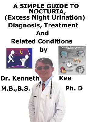 cover image of A Simple Guide to Nocturia, (Excessive Night Urination) Diagnosis, Treatment and Related Conditions